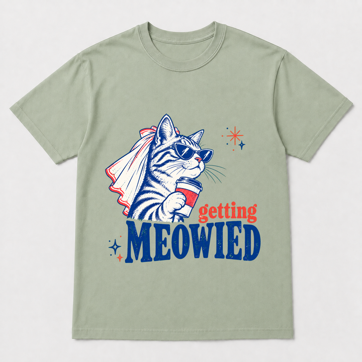 getting meowied – Comfort Colors 1717 T-Shirt